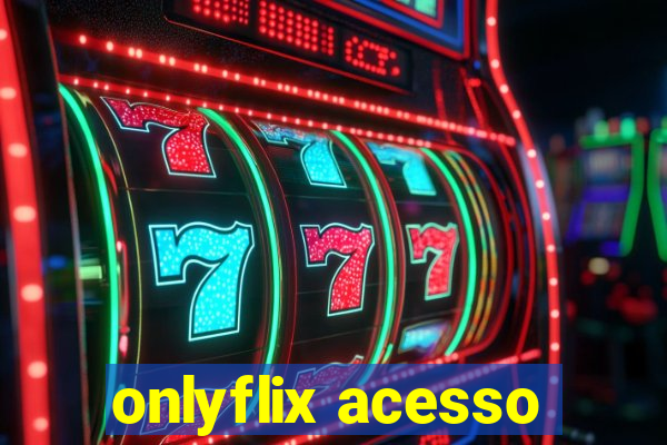 onlyflix acesso